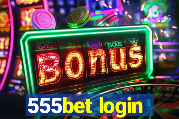 555bet login